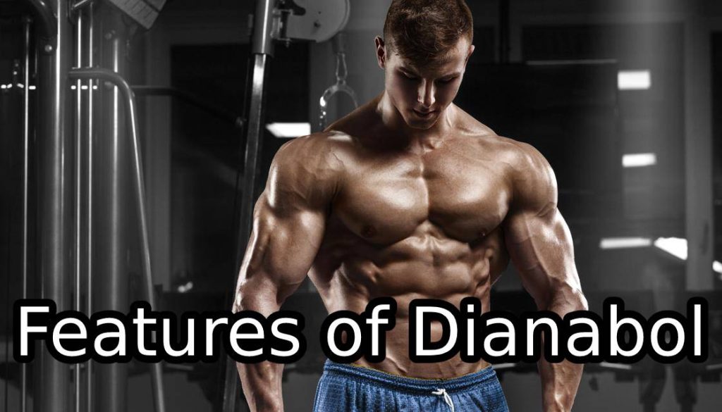 Features of Dianabol